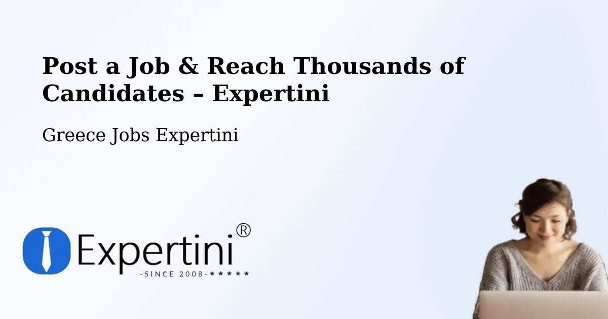 Post a Job in Mýki – Hire the Right Talent - Mýki, Greece Jobs Expertini
